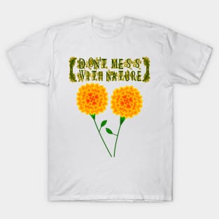 Don't Mess With Nature T-Shirt